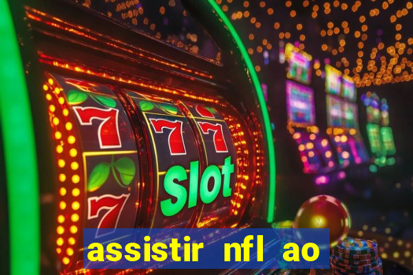 assistir nfl ao vivo multicanais