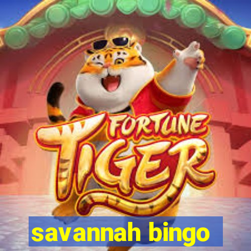 savannah bingo