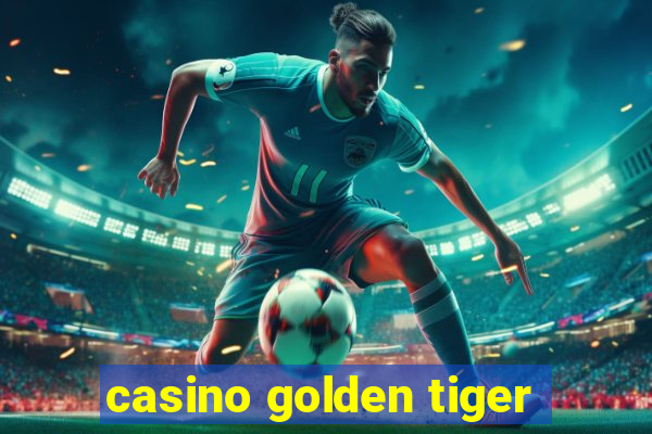 casino golden tiger