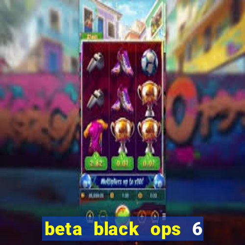 beta black ops 6 game pass