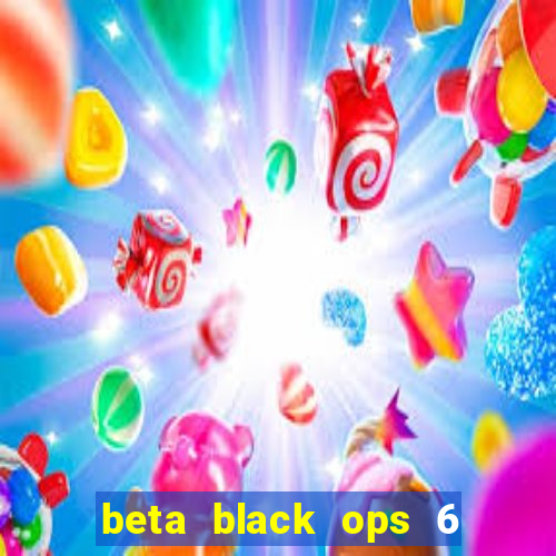 beta black ops 6 game pass