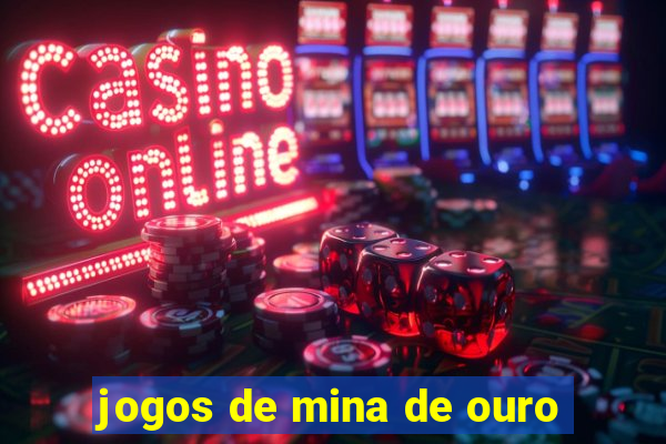 jogos de mina de ouro