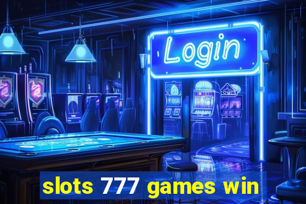 slots 777 games win