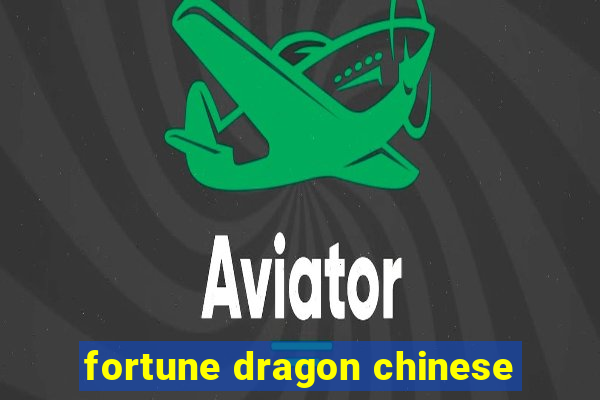 fortune dragon chinese