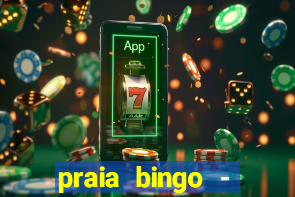 praia bingo - bingo grátis + cassino + slot