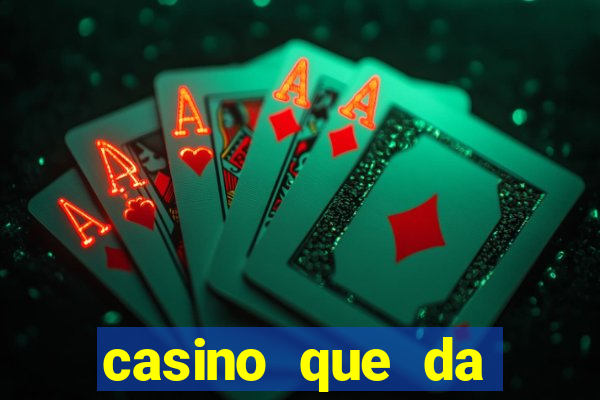 casino que da bonus sem deposito