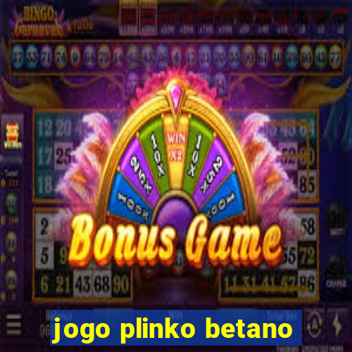 jogo plinko betano