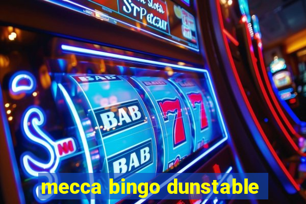 mecca bingo dunstable