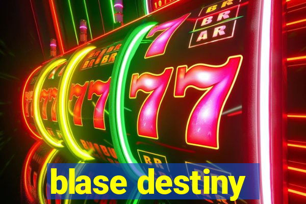 blase destiny