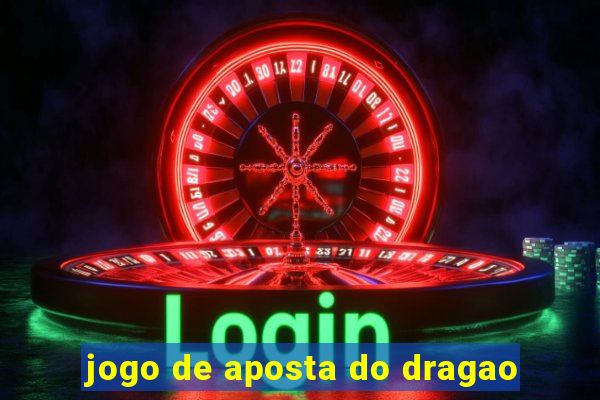 jogo de aposta do dragao