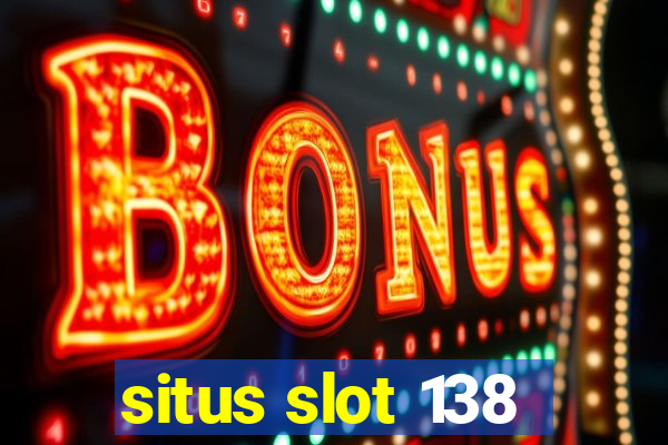 situs slot 138