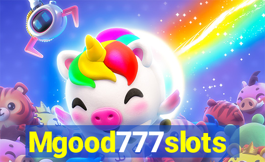 Mgood777slots