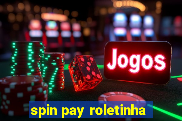 spin pay roletinha