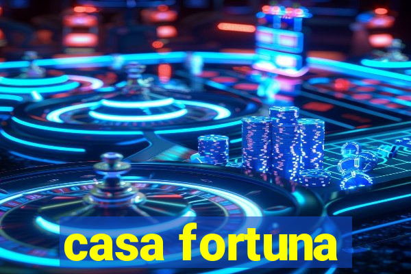 casa fortuna