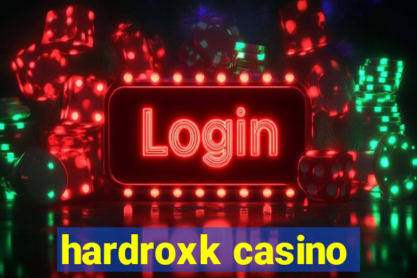 hardroxk casino