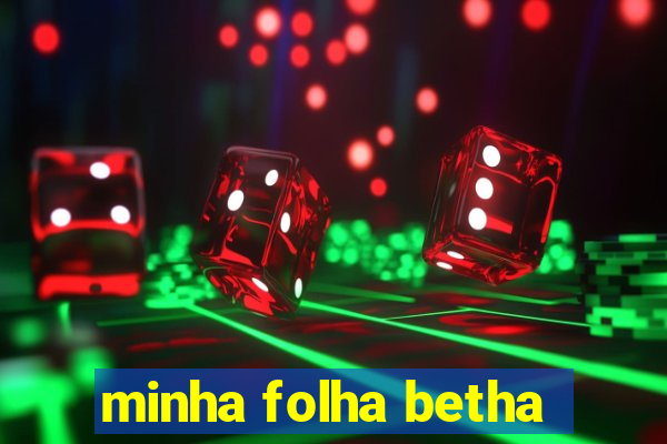 minha folha betha