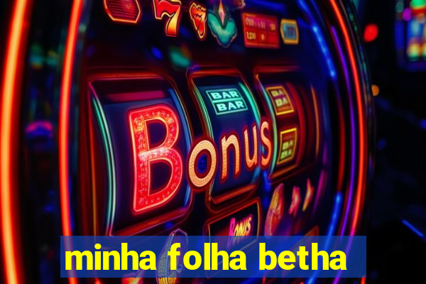 minha folha betha