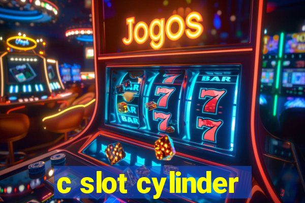 c slot cylinder