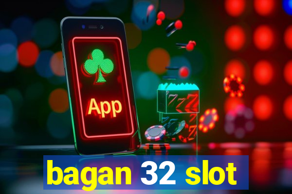 bagan 32 slot