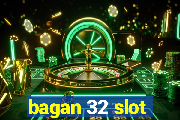 bagan 32 slot