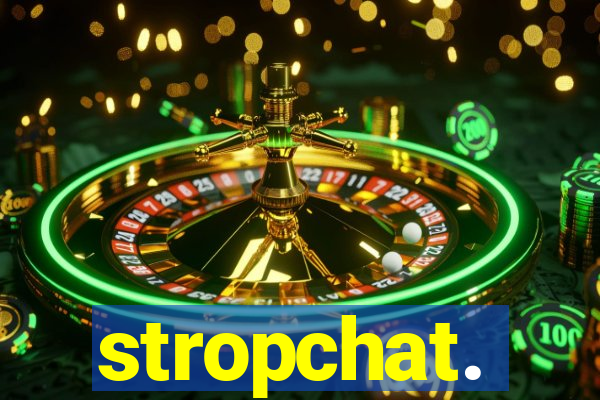 stropchat.