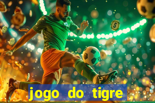 jogo do tigre rodada grátis