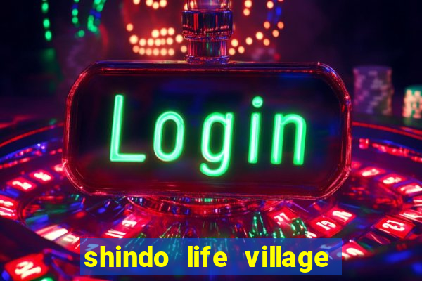 shindo life village blaze private server codes