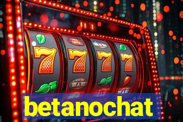 betanochat