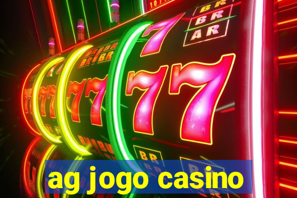 ag jogo casino