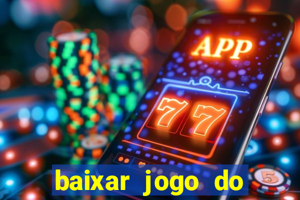 baixar jogo do tigre 777