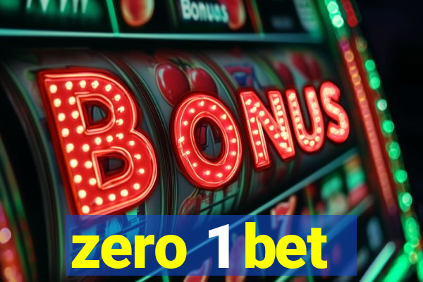 zero 1 bet