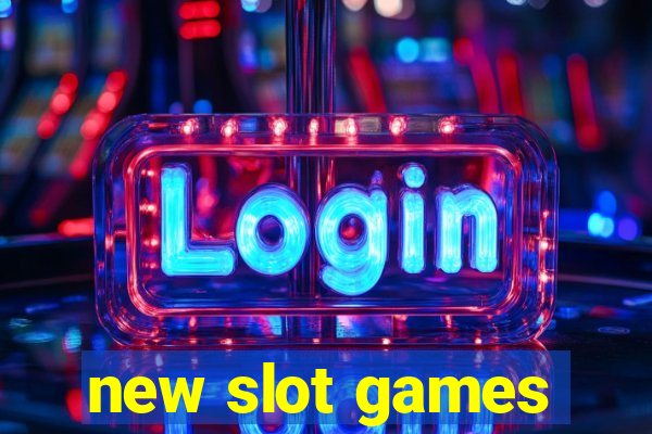 new slot games