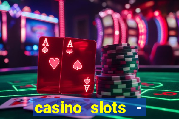 casino slots - jackpot slots