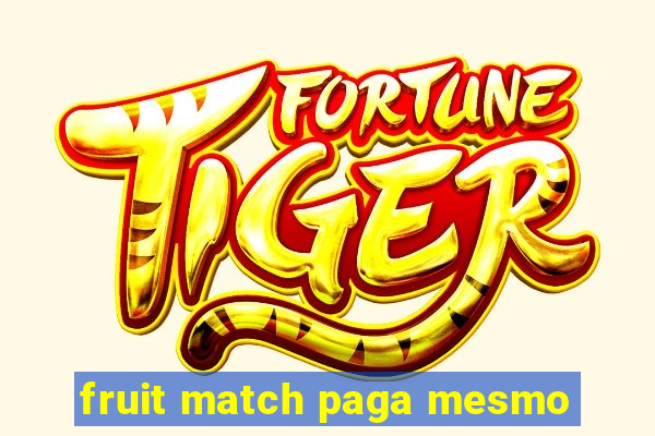 fruit match paga mesmo