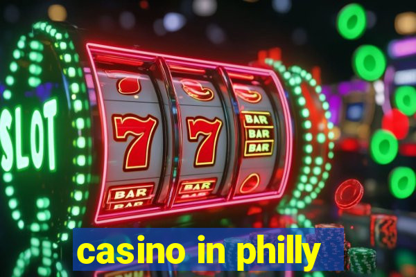 casino in philly