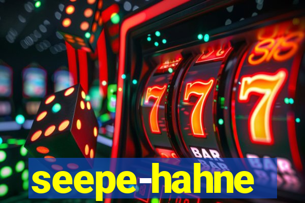 seepe-hahne