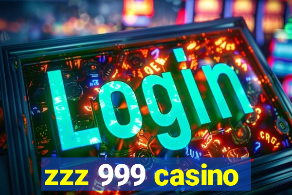 zzz 999 casino