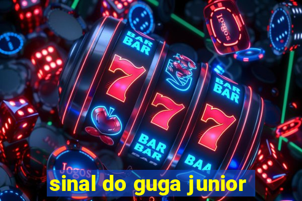 sinal do guga junior