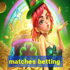 matches betting