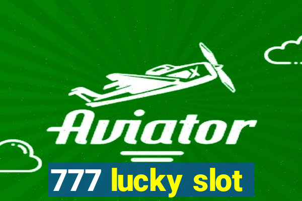 777 lucky slot