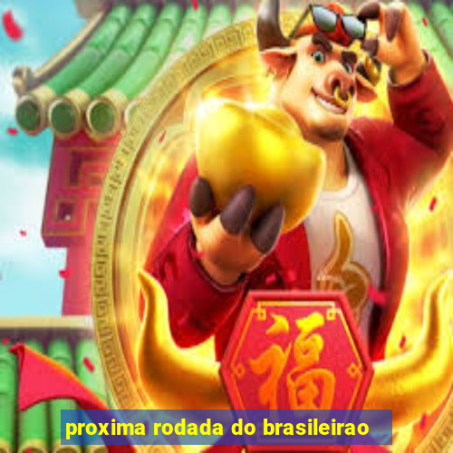 proxima rodada do brasileirao