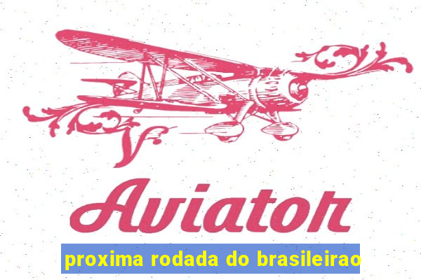 proxima rodada do brasileirao