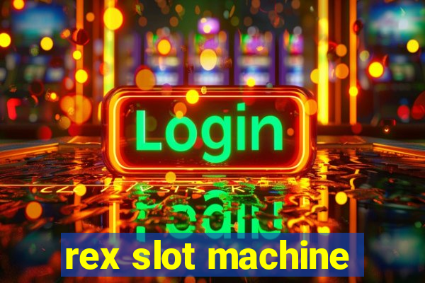 rex slot machine