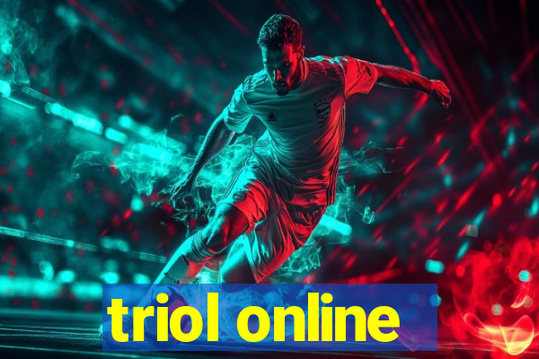 triol online