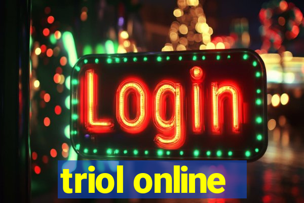 triol online