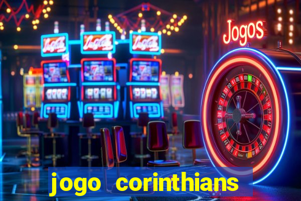 jogo corinthians hoje futemax