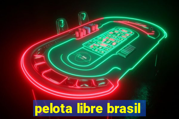 pelota libre brasil