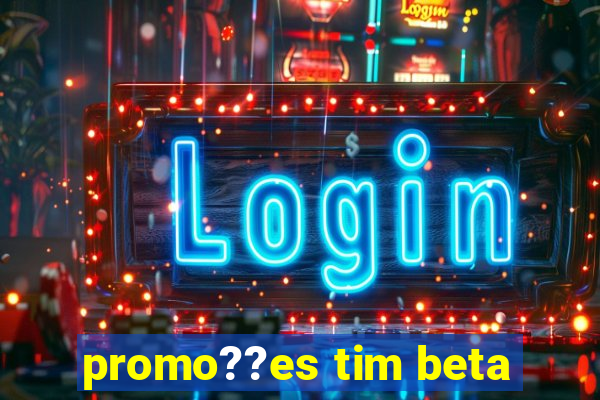 promo??es tim beta