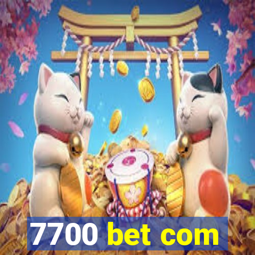 7700 bet com