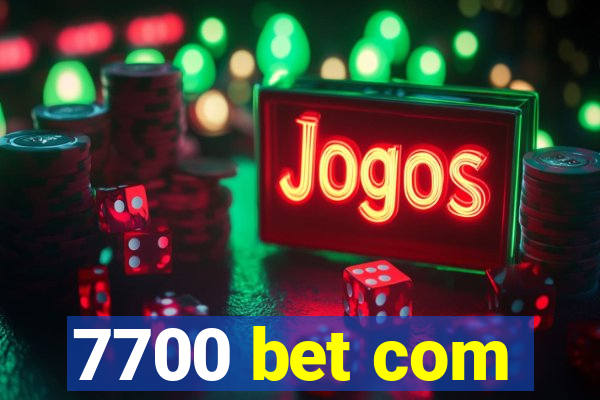 7700 bet com